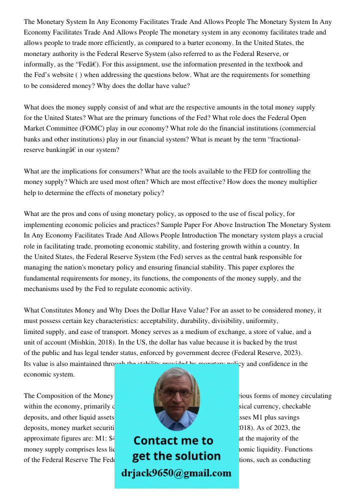 The monetary system in any economy facilitates trade and allows people to trade more efficiently, as compared to a barter economy. In the United States, the mon