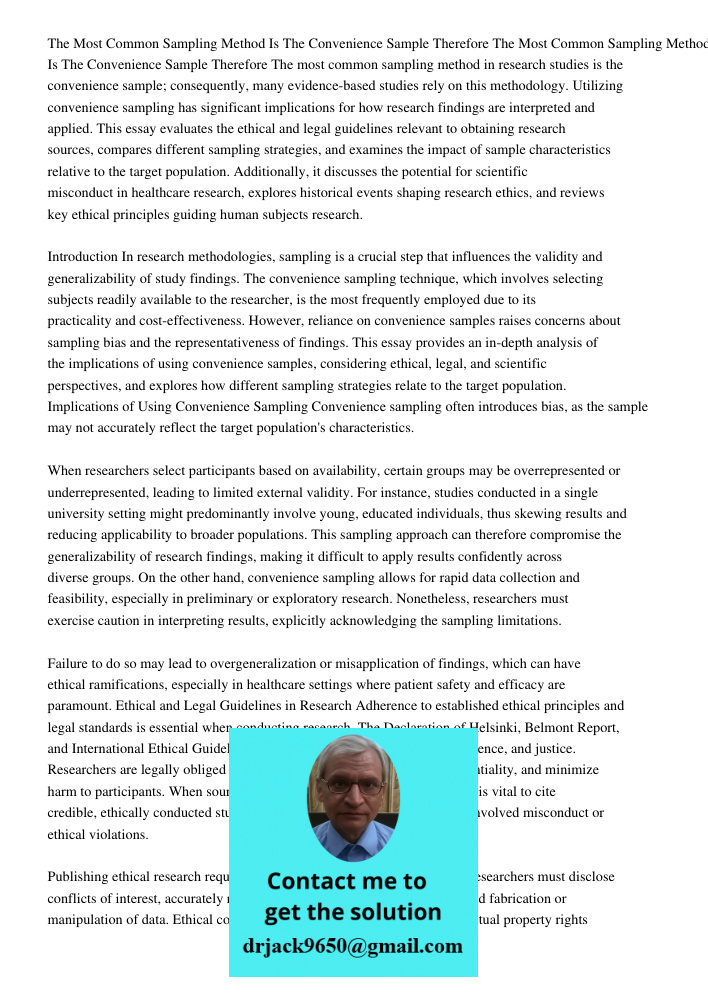 The most common sampling method in research studies is the convenience sample; consequently, many evidence-based studies rely on this methodology. Utilizing con