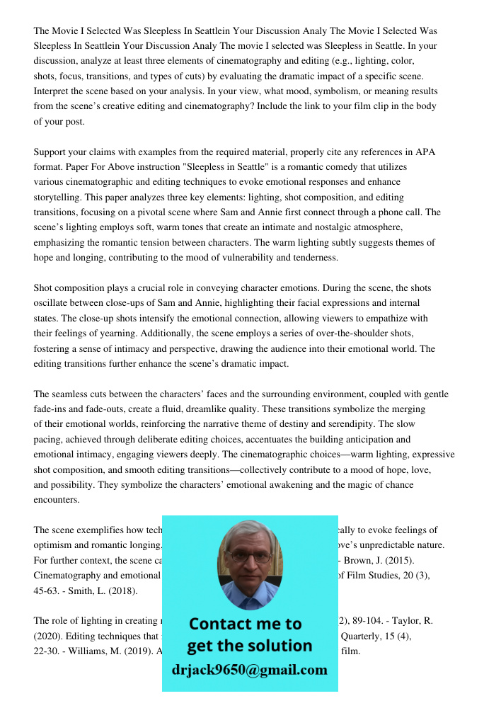 The movie I selected was Sleepless in Seattle. In your discussion, analyze at least three elements of cinematography and editing (e.g., lighting, color, shots, 