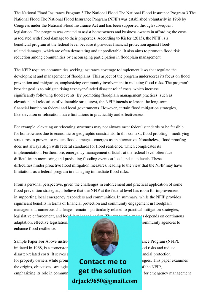 The National Flood Insurance Program (NFIP) was established voluntarily in 1968 by Congress under the National Flood Insurance Act and has been supported throug