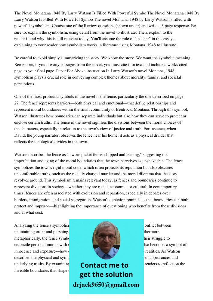 The novel Montana, 1948 by Larry Watson is filled with powerful symbolism. Choose one of the Review questions (shown under) and write a 3 page response. Be sure