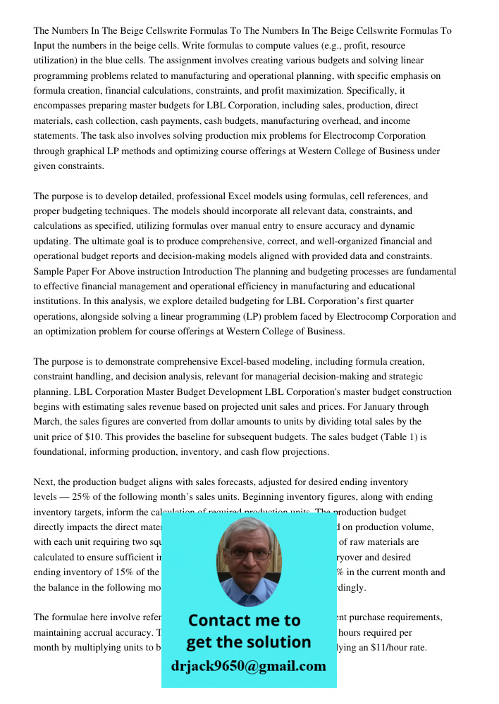 Input the numbers in the beige cells. Write formulas to compute values (e.g., profit, resource utilization) in the blue cells. The assignment involves creating 