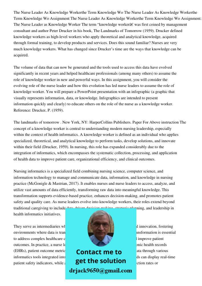 Assignment The Nurse Leader As Knowledge Workerthe Term Knowledge Wo Assignment: The Nurse Leader as Knowledge Worker The term “knowledge worker” was first coin