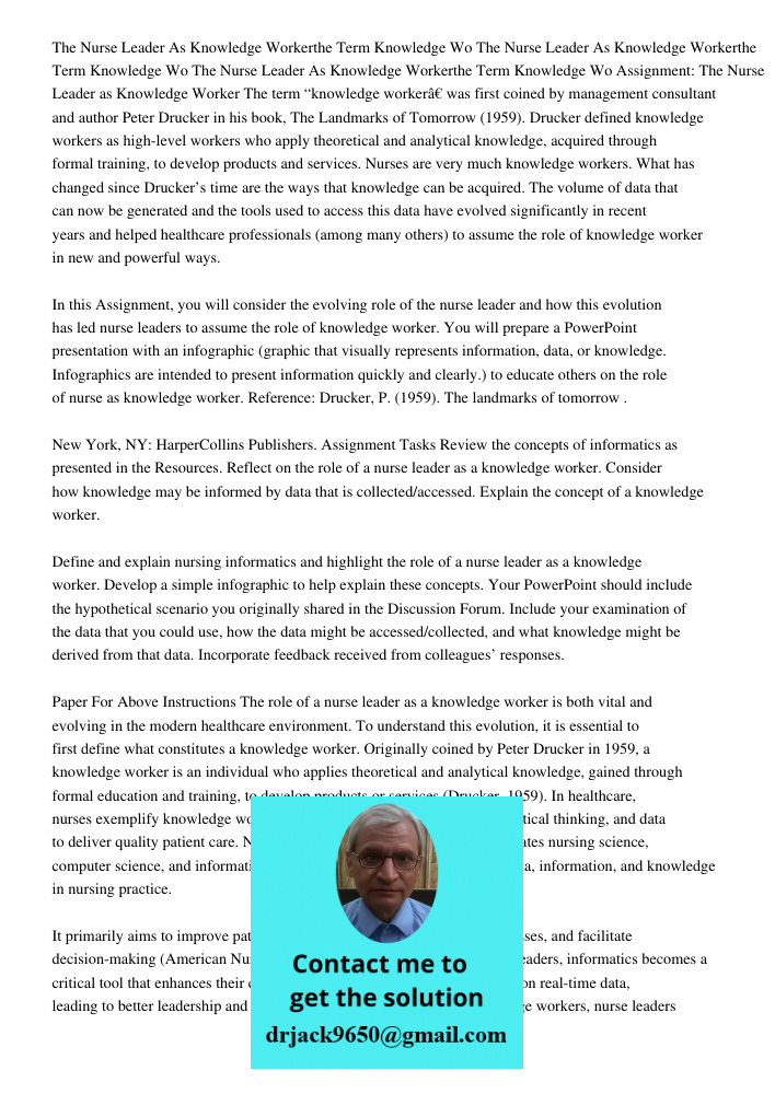 The Nurse Leader As Knowledge Workerthe Term Knowledge Wo Assignment: The Nurse Leader as Knowledge Worker The term “knowledge worker” was first coined by manag