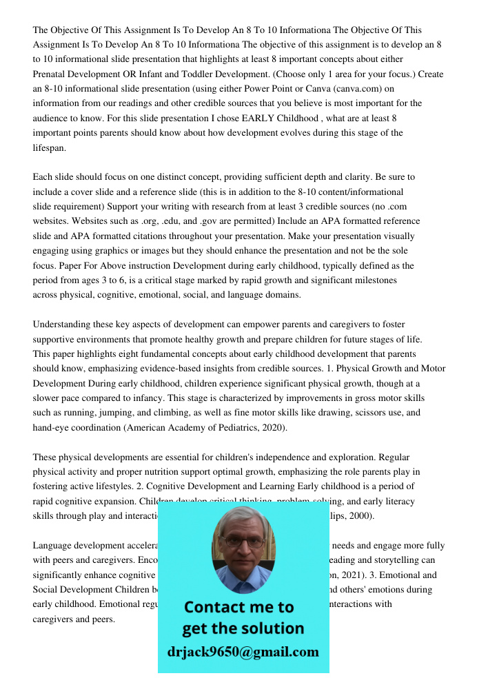 The objective of this assignment is to develop an 8 to 10 informational slide presentation that highlights at least 8 important concepts about either Prenatal D