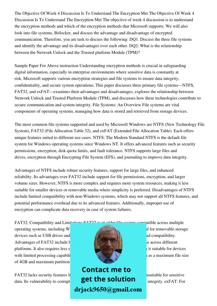 The objective of week 4 discussion is to understand the encryption methods and which of the encryption methods that Microsoft supports. We will also look into f
