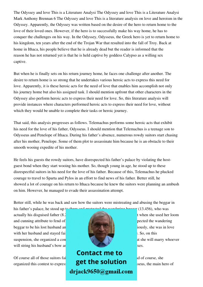 Mark Anthony Brennan 6 The Odyssey and love This is a literature analysis on love and heroism in the Odyssey. Apparently, the Odyssey was written based on the d