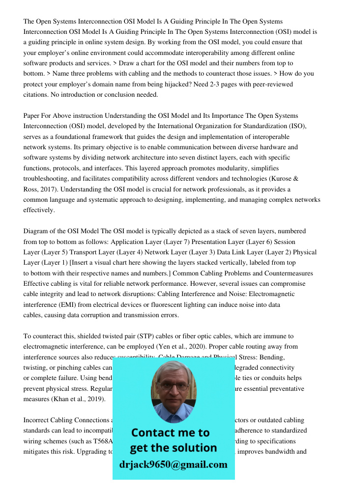 The Open Systems Interconnection (OSI) model is a guiding principle in online system design. By working from the OSI model, you could ensure that your employer’