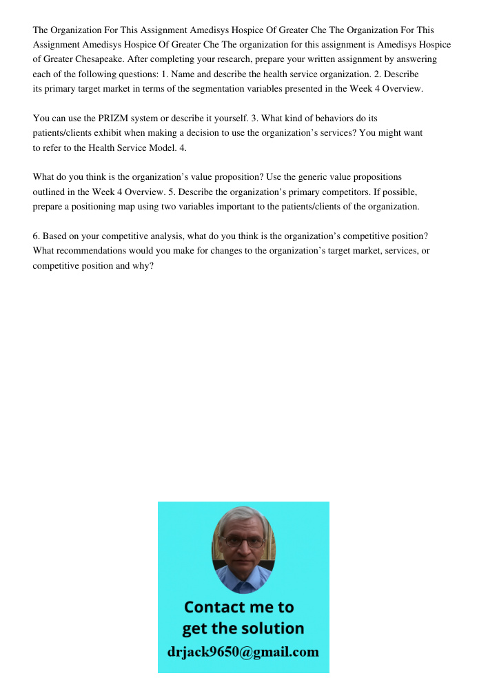 The organization for this assignment is Amedisys Hospice of Greater Chesapeake. After completing your research, prepare your written assignment by answering eac