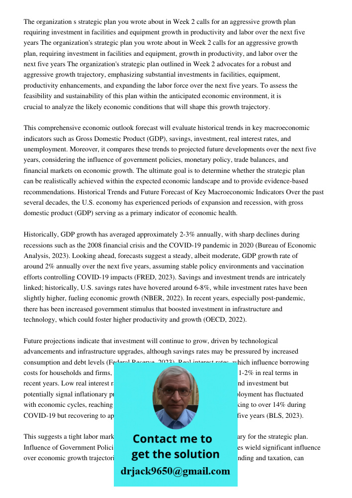 The organization's strategic plan outlined in Week 2 advocates for a robust and aggressive growth trajectory, emphasizing substantial investments in facilities,