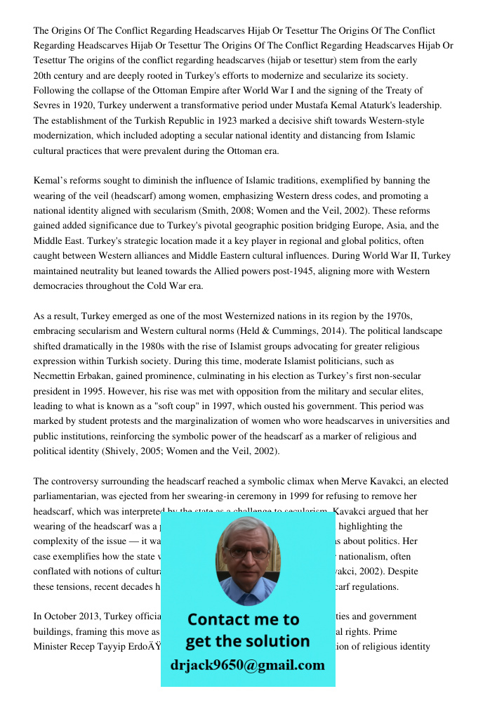 The Origins Of The Conflict Regarding Headscarves Hijab Or Tesettur The origins of the conflict regarding headscarves (hijab or tesettur) stem from the early 20