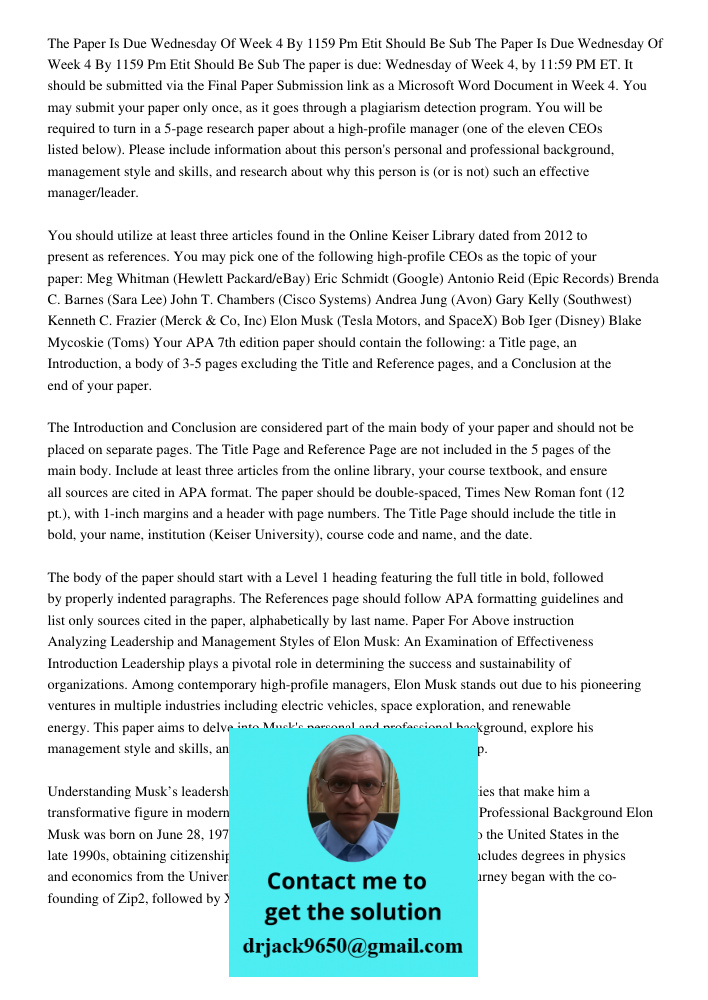 The paper is due: Wednesday of Week 4, by 11:59 PM ET. It should be submitted via the Final Paper Submission link as a Microsoft Word Document in Week 4. You ma