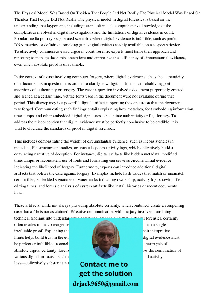 The physical model in digital forensics is based on the understanding that laypersons, including jurors, often lack comprehensive knowledge of the complexities 