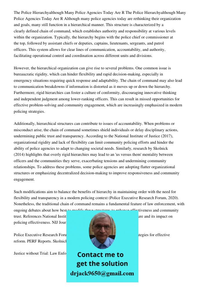 Although many police agencies today are rethinking their organization and goals, many still function in a hierarchical manner. This structure is characterized b