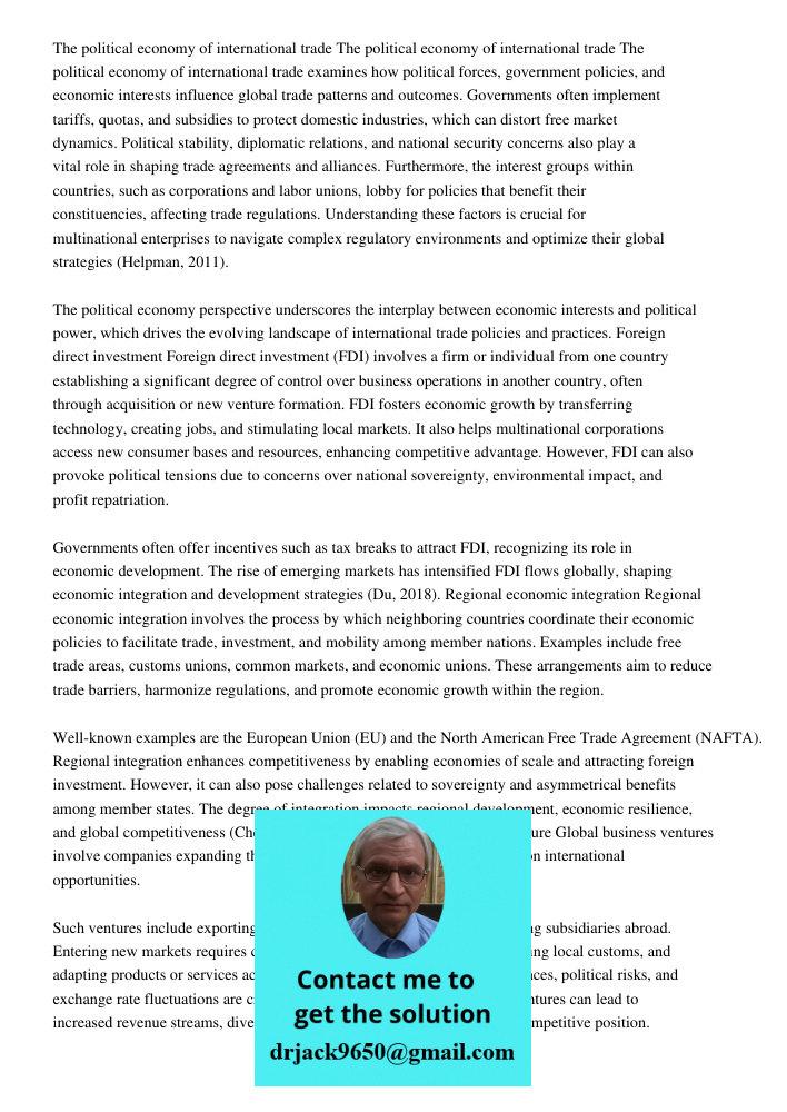 The political economy of international trade examines how political forces, government policies, and economic interests influence global trade patterns and outc