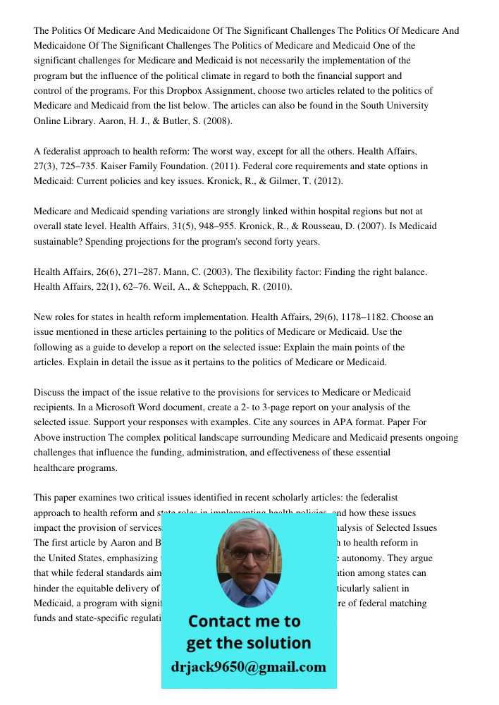 The Politics of Medicare and Medicaid One of the significant challenges for Medicare and Medicaid is not necessarily the implementation of the program but the i
