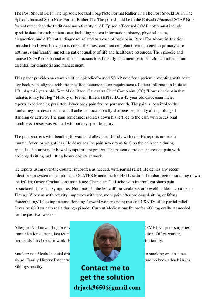 The post should be in the Episodic/Focused SOAP Note format rather than the traditional narrative style. All Episodic/Focused SOAP notes must include specific d