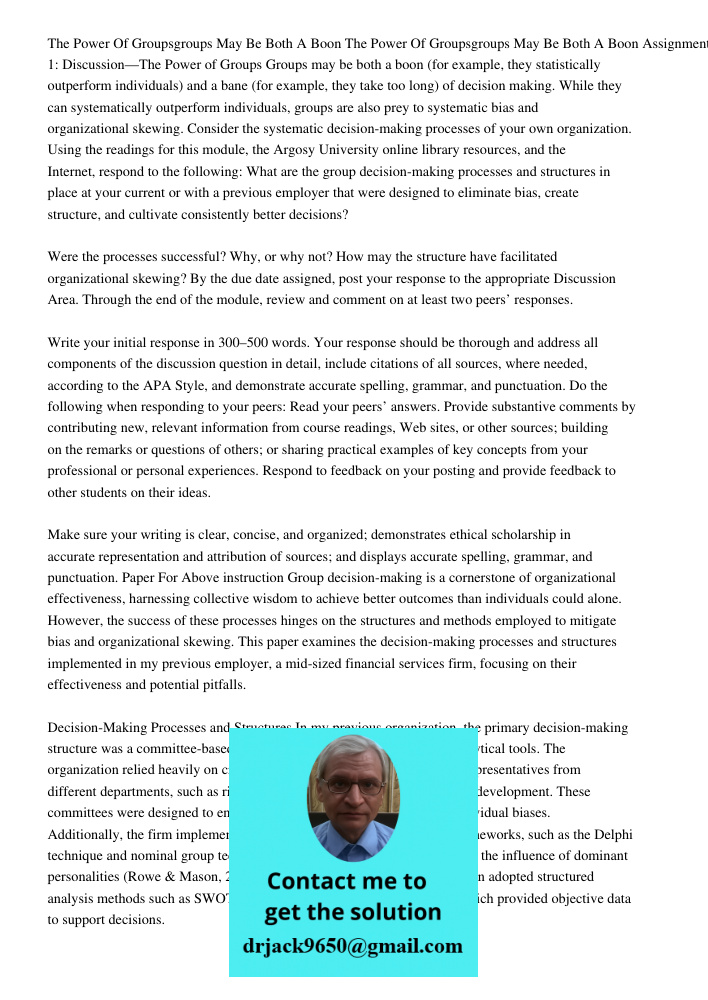Assignment 1: Discussion—The Power of Groups Groups may be both a boon (for example, they statistically outperform individuals) and a bane (for example, they ta