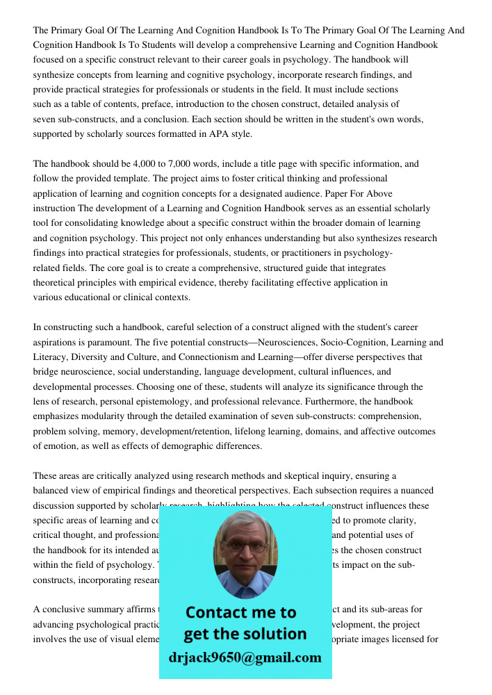 Students will develop a comprehensive Learning and Cognition Handbook focused on a specific construct relevant to their career goals in psychology. The handbook