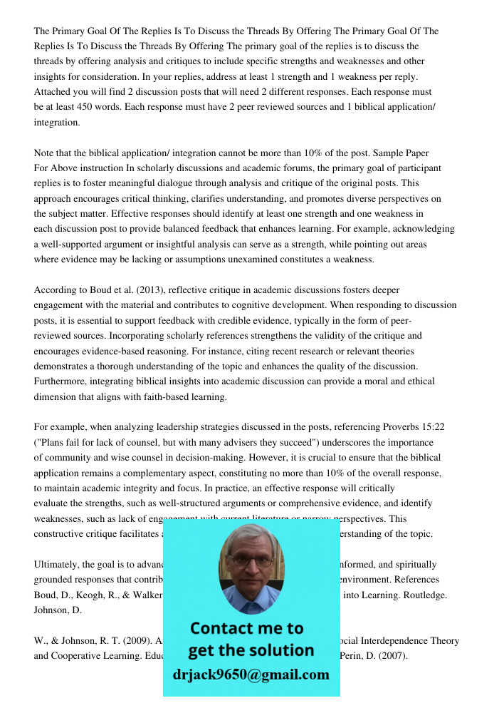 The primary goal of the replies is to discuss the threads by offering analysis and critiques to include specific strengths and weaknesses and other insights for