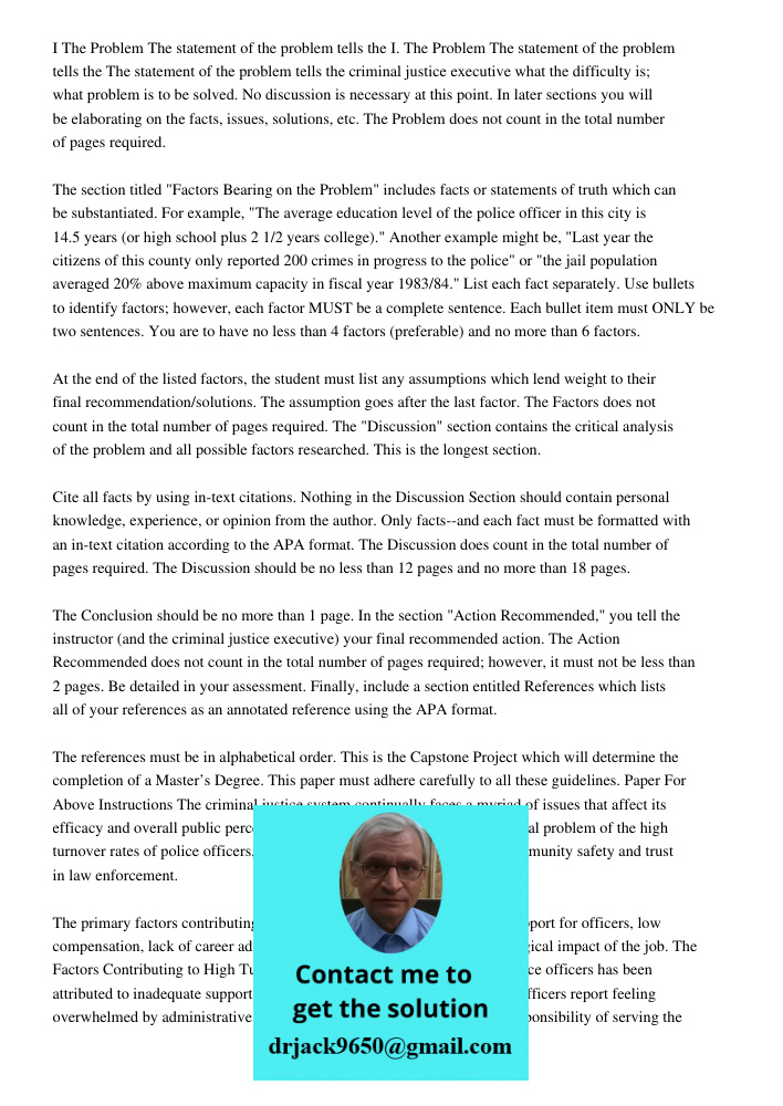 The statement of the problem tells the criminal justice executive what the difficulty is; what problem is to be solved. No discussion is necessary at this point