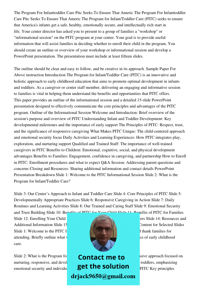The Program for Infant/Toddler Care (PITC) seeks to ensure that America's infants get a safe, healthy, emotionally secure, and intellectually rich start in life