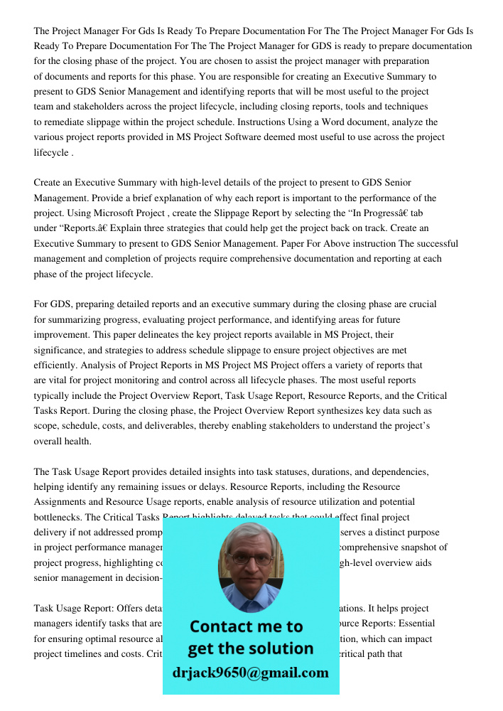 The Project Manager for GDS is ready to prepare documentation for the closing phase of the project. You are chosen to assist the project manager with preparatio