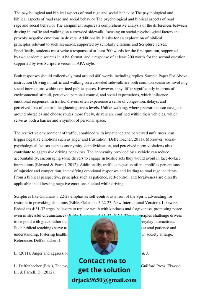 The psychological and biblical aspects of road rage and social behavior The assignment requires a comprehensive analysis of the differences between driving in t