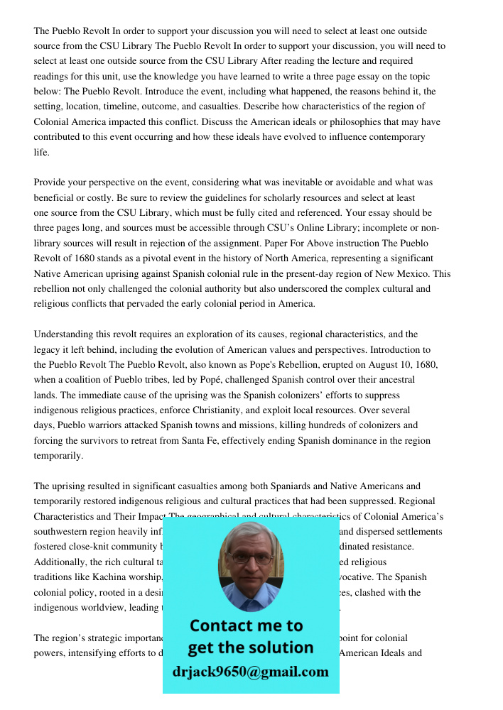 After reading the lecture and required readings for this unit, use the knowledge you have learned to write a three page essay on the topic below: The Pueblo Rev
