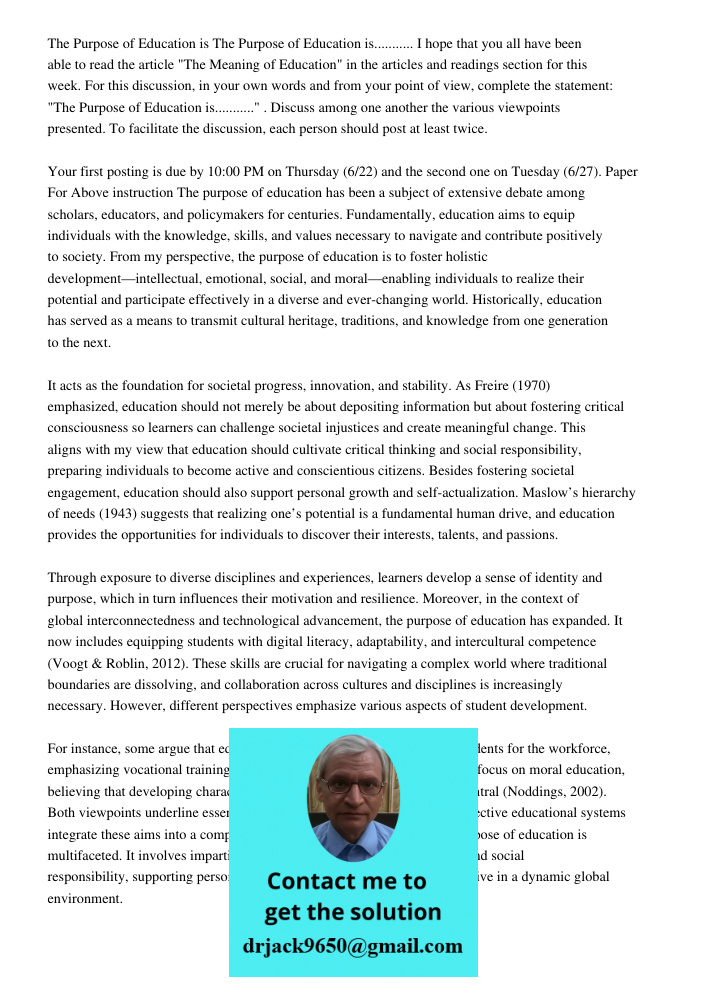 I hope that you all have been able to read the article "The Meaning of Education" in the articles and readings section for this week. For this discussion, in yo