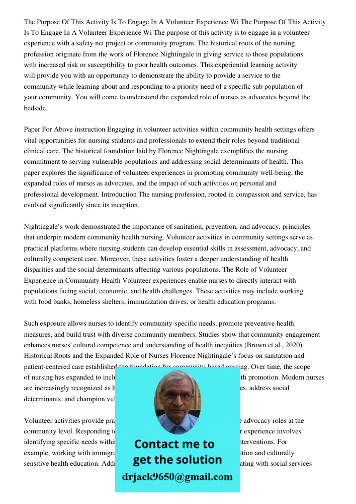 The purpose of this activity is to engage in a volunteer experience with a safety net project or community program. The historical roots of the nursing professi