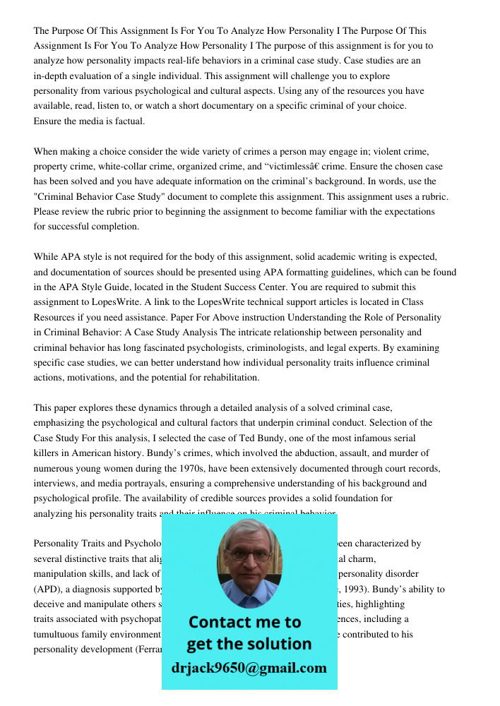 The purpose of this assignment is for you to analyze how personality impacts real-life behaviors in a criminal case study. Case studies are an in-depth evaluati