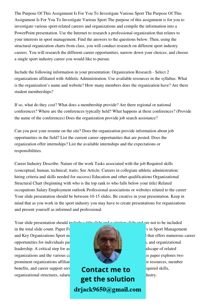 The purpose of this assignment is for you to investigate various sport-related careers and organizations and compile the information into a PowerPoint presentat