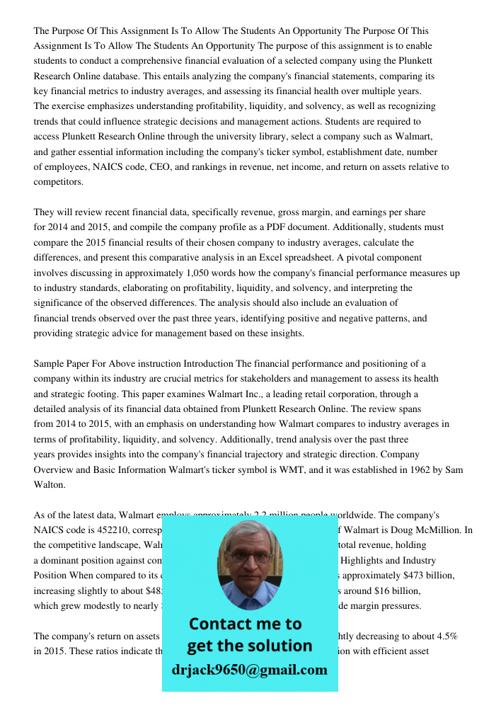 The purpose of this assignment is to enable students to conduct a comprehensive financial evaluation of a selected company using the Plunkett Research Online da