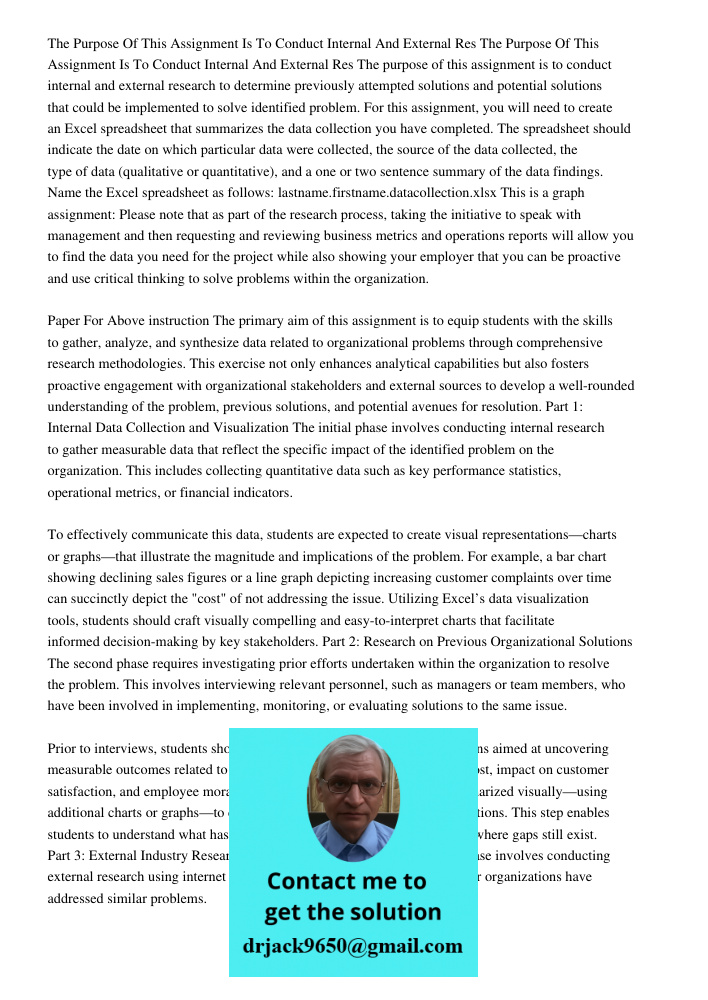 The purpose of this assignment is to conduct internal and external research to determine previously attempted solutions and potential solutions that could be im