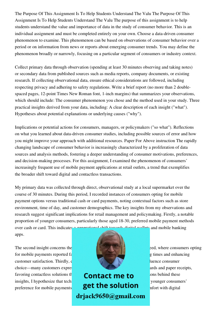 The purpose of this assignment is to help students understand the value and importance of data in the study of consumer behavior. This is an individual assignme