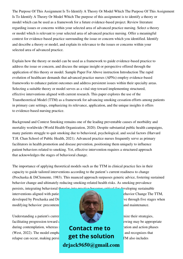 The purpose of this assignment is to identify a theory or model which can be used as a framework for a future evidence-based project. Review literature regardin