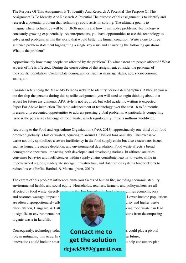 The purpose of this assignment is to identify and research a potential problem that technology could assist in solving. The ultimate goal is to imagine where te