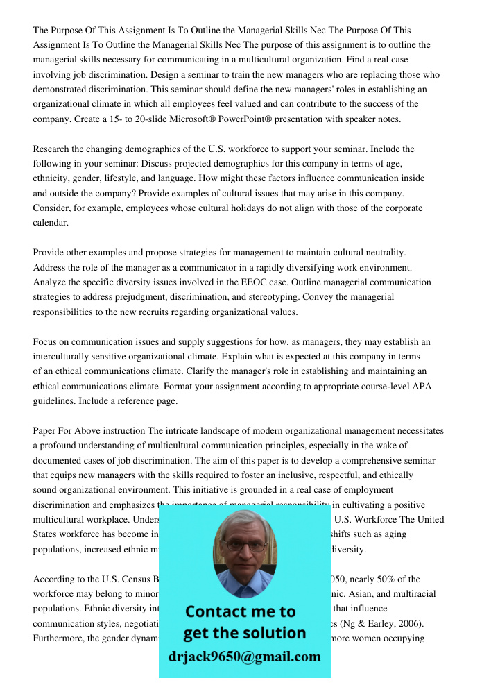 The purpose of this assignment is to outline the managerial skills necessary for communicating in a multicultural organization. Find a real case involving job d