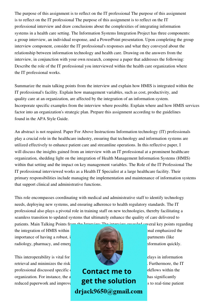 The purpose of this assignment is to reflect on the IT professional interview and draw conclusions about the complexities of integrating information systems in 