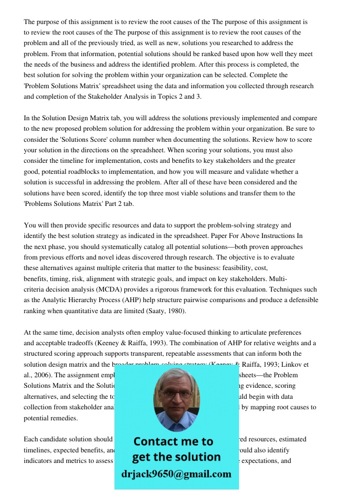 The purpose of this assignment is to review the root causes of the problem and all of the previously tried, as well as new, solutions you researched to address 