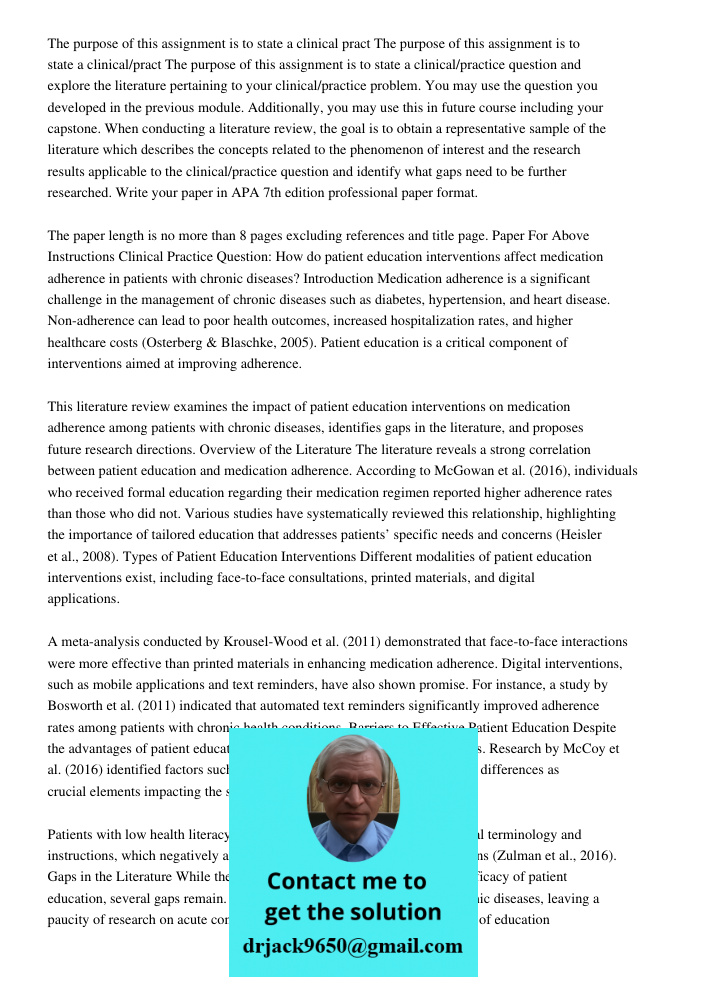 The purpose of this assignment is to state a clinical/practice question and explore the literature pertaining to your clinical/practice problem. You may use the