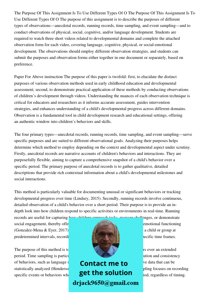 The purpose of this assignment is to describe the purposes of different types of observations—anecdotal records, running records, time sampling, and event sampl