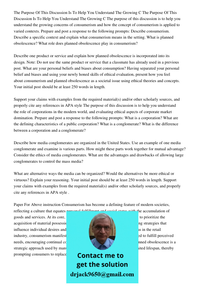 The purpose of this discussion is to help you understand the growing concerns of consumerism and how the concept of consumerism is applied to varied contexts. P