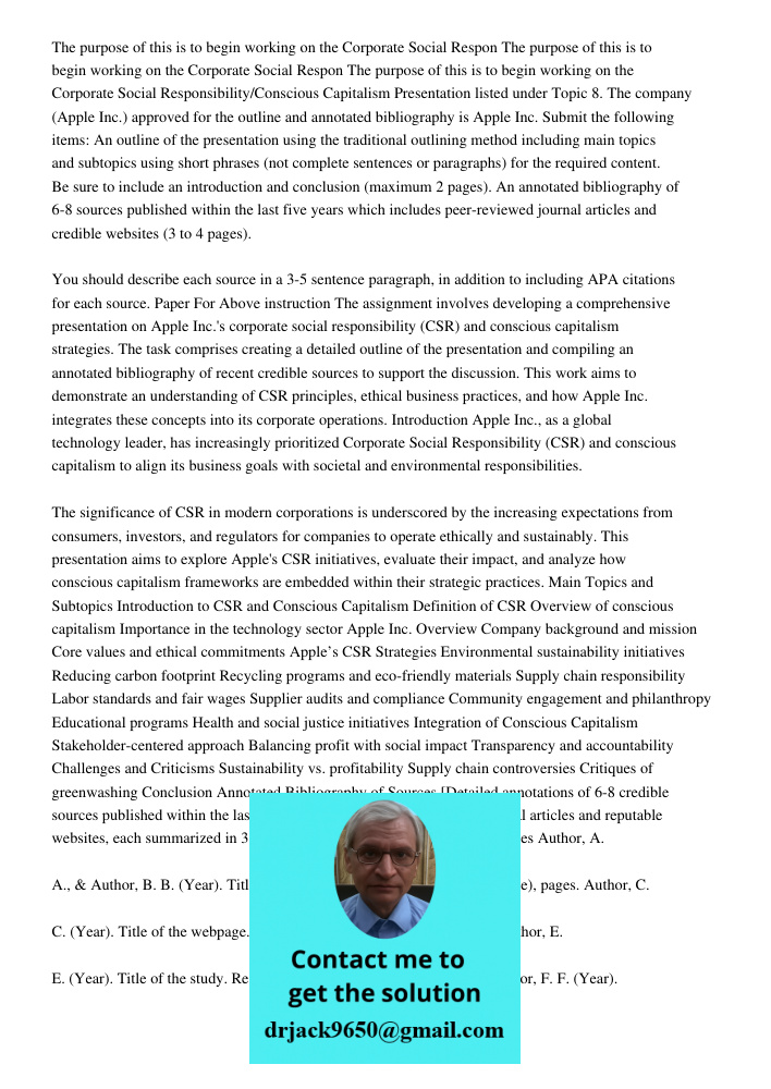 The purpose of this is to begin working on the Corporate Social Responsibility/Conscious Capitalism Presentation listed under Topic 8. The company (Apple Inc.) 