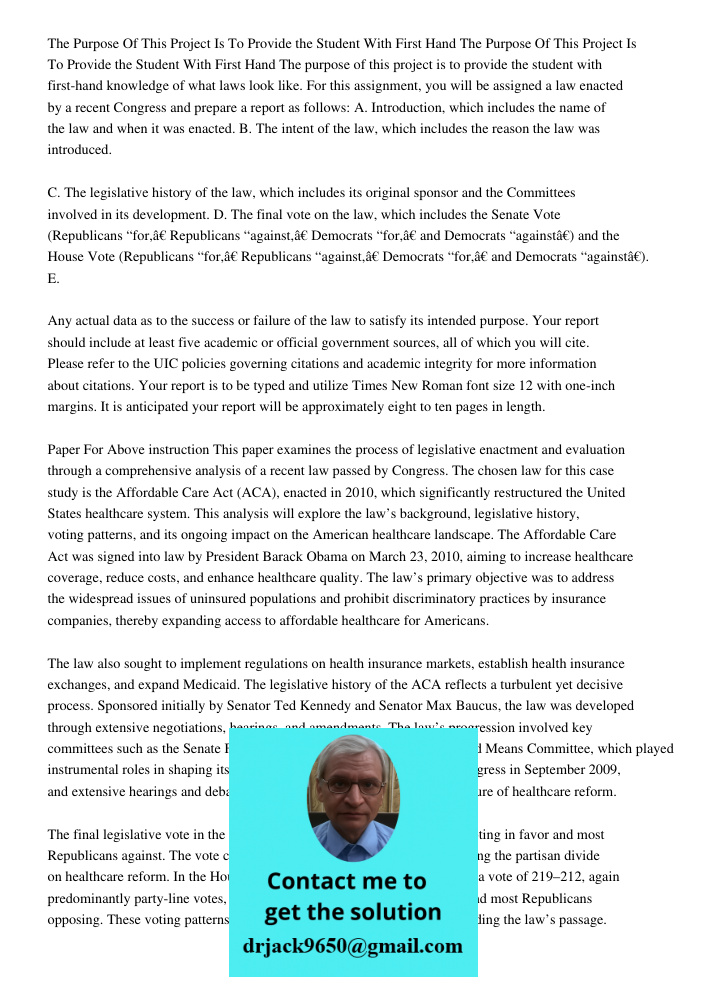 The purpose of this project is to provide the student with first-hand knowledge of what laws look like. For this assignment, you will be assigned a law enacted 