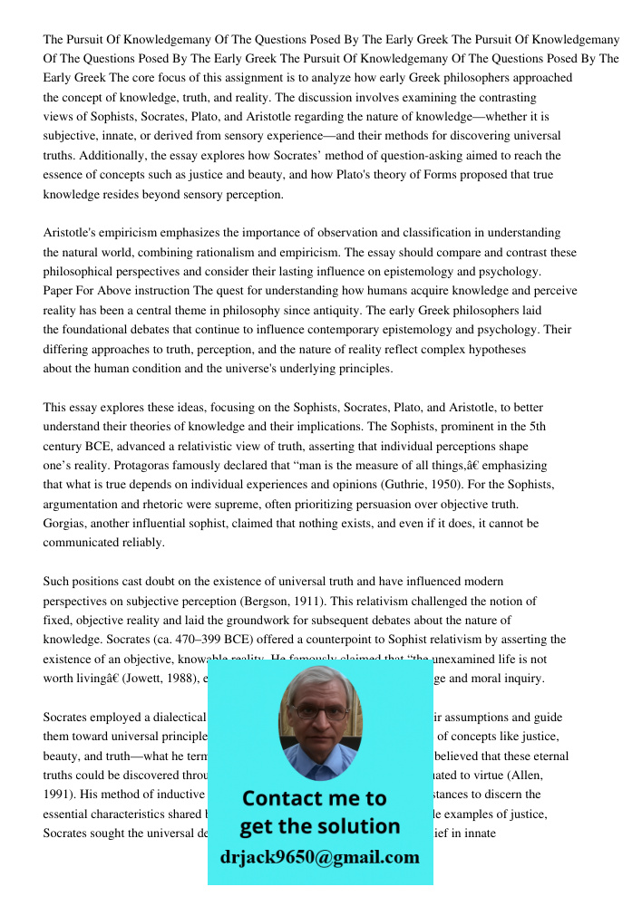 The Pursuit Of Knowledgemany Of The Questions Posed By The Early Greek The core focus of this assignment is to analyze how early Greek philosophers approached t