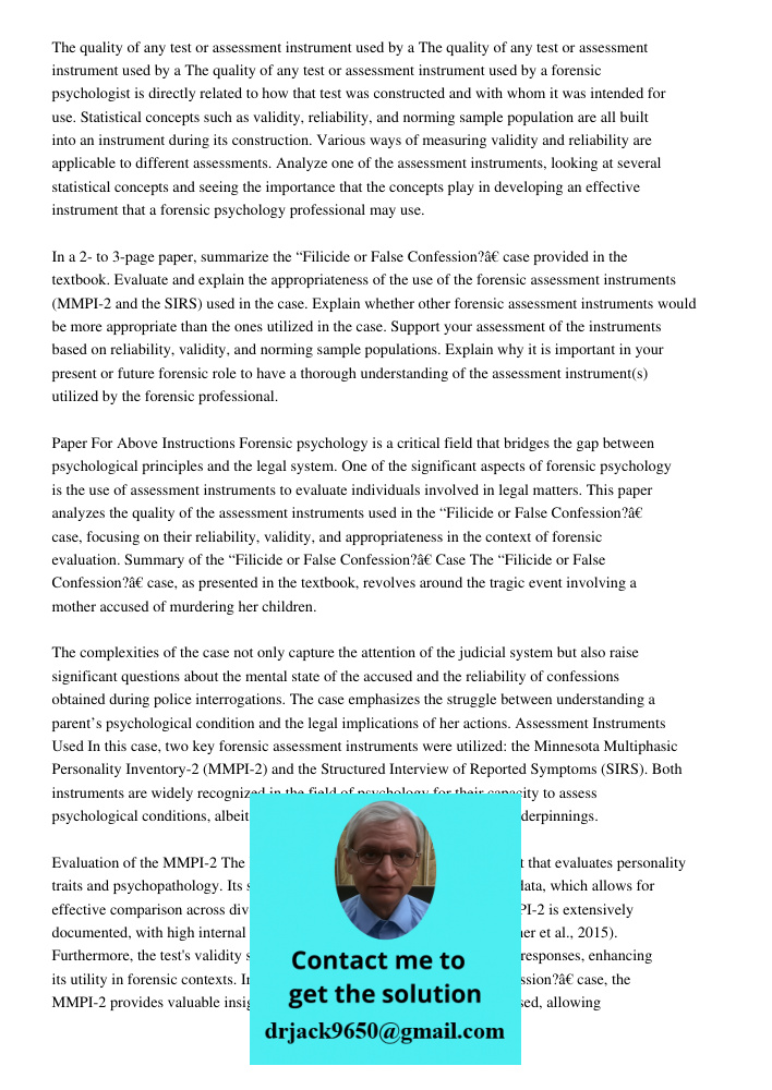 The quality of any test or assessment instrument used by a forensic psychologist is directly related to how that test was constructed and with whom it was inten