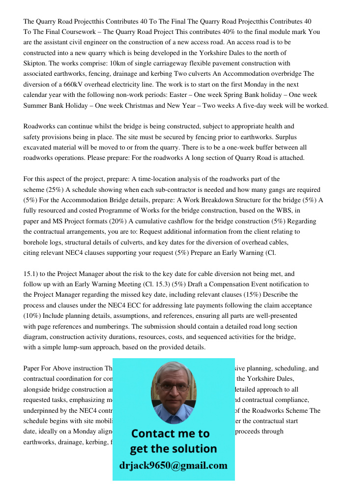 Coursework – The Quarry Road Project This contributes 40% to the final module mark You are the assistant civil engineer on the construction of a new access road