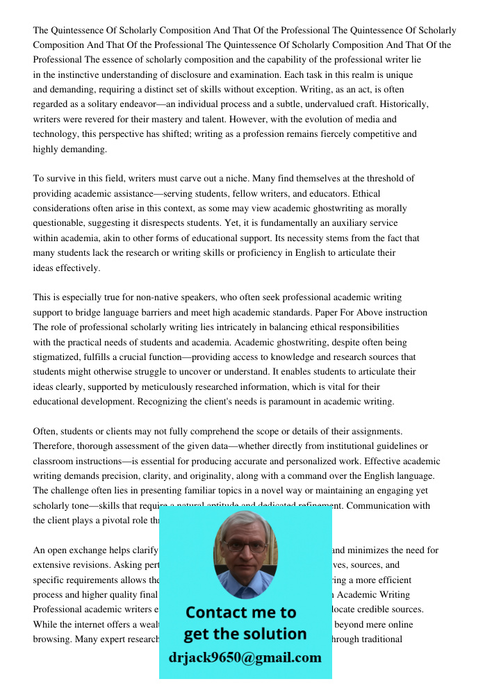 The Quintessence Of Scholarly Composition And That Of the Professional The essence of scholarly composition and the capability of the professional writer lie in